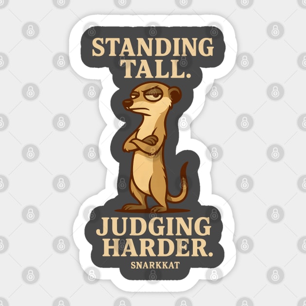 Standing tall. Judging harder. Sticker by Eric's Store 6